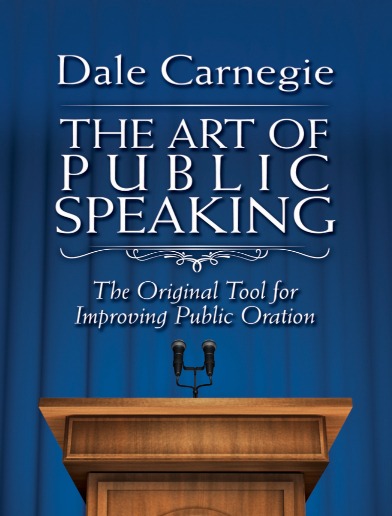 The Art of Public Speaking by Dale Carnegie